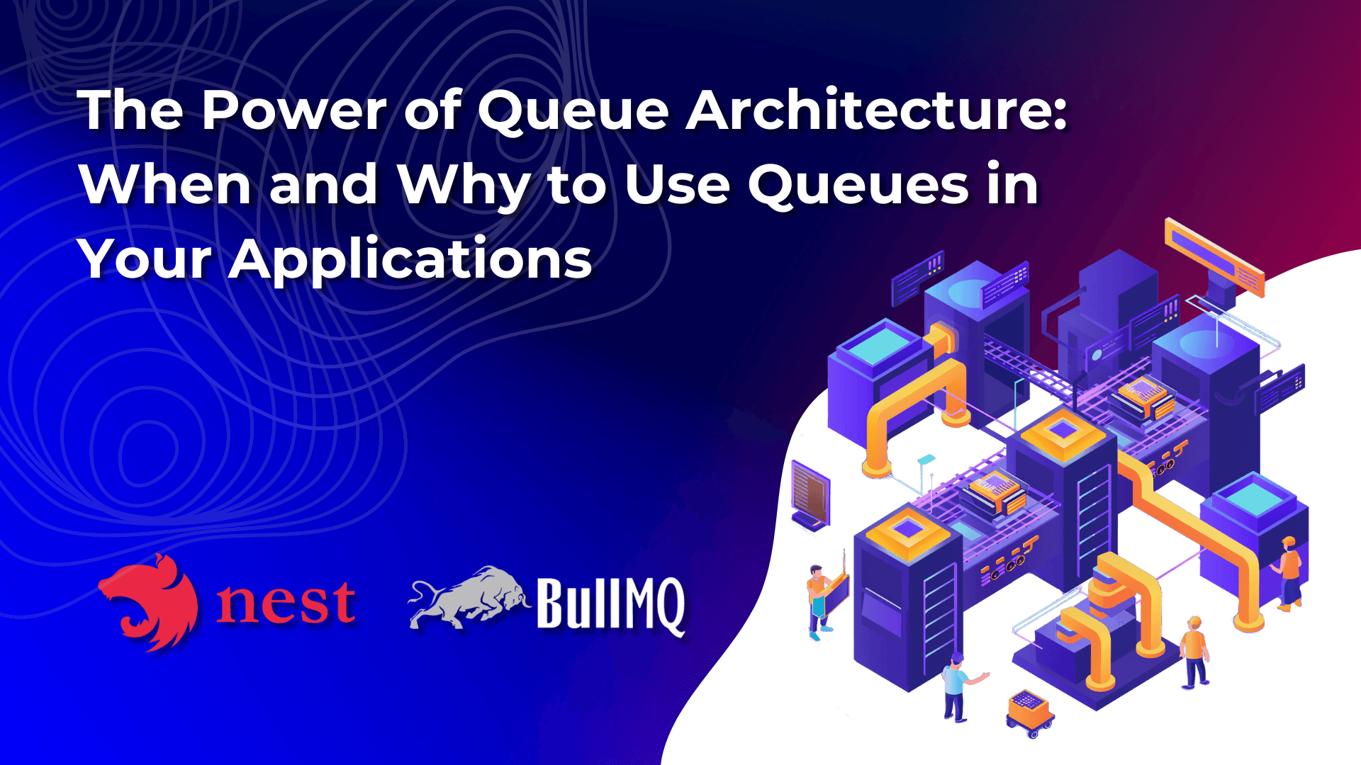 The Power of Queue Architecture header image