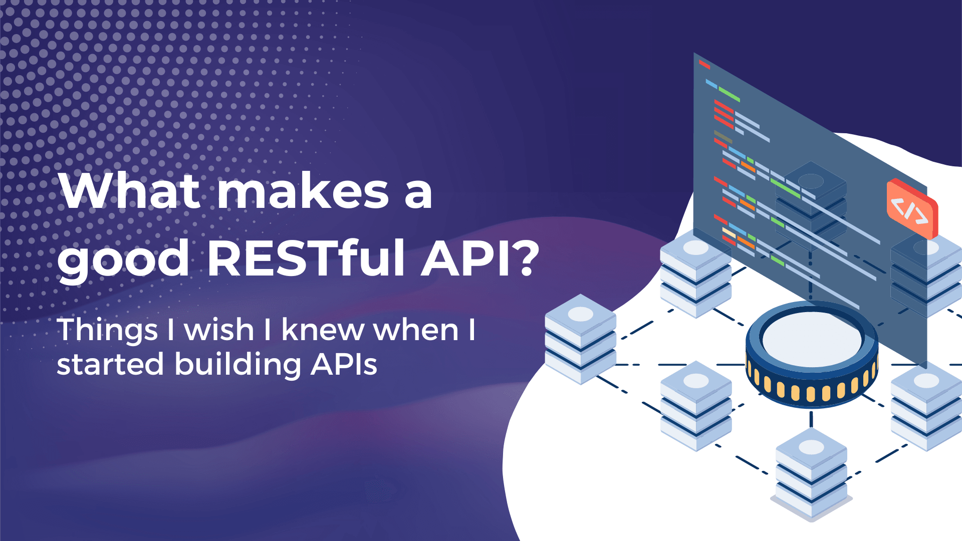 What I wish I knew when I started building APIs header image